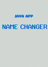 JAVA APP NAME: Changer Updated