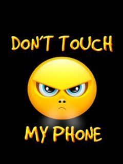 dont touch my phone
