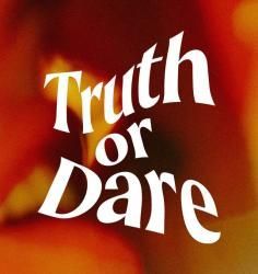 TRUTH OR DARE