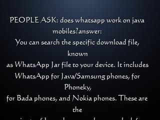 wp PEOPLE ASK does whatsapp work on java mo 1742630180