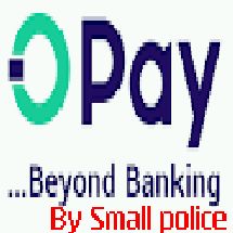 OPAY BY SMALL POLICE