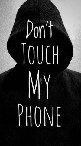 Don't touch my phone