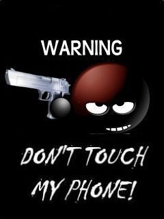 Warning do nt touch my phone