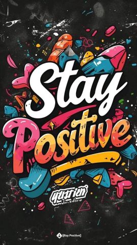 Stay positive