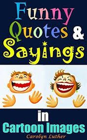 CARTOON FUNNY QUOTES AND SAYINGS...