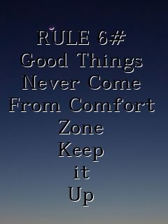 wp RULE 6 Good Things Never Come From Comfo 1749667864