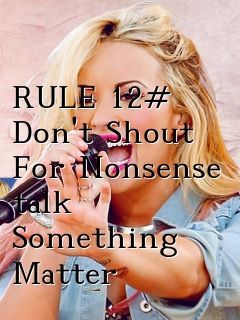 wp RULE 12 Don t Shout For Nonsense talk So 1749753005