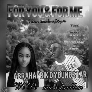 For you & For Me by Abrahafrik D Youngstar