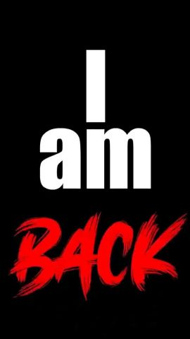 Am back